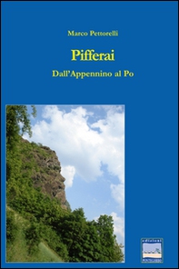 Pifferai. Dall'Appennino al Po - Librerie.coop Pifferai. Dall'Appennino al Po - Librerie.coop