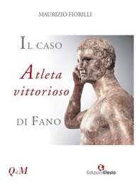 Il caso Atleta vittorioso di Fano - Librerie.coop Il caso Atleta vittorioso di Fano - Librerie.coop