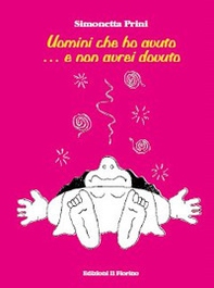 Uomini che ho avuto ... e non avrei dovuto - Librerie.coop Uomini che ho avuto ... e non avrei dovuto - Librerie.coop