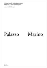 La casa dei milanesi. La campagna di restauro delle facciate di Palazzo Marino a Milano - Librerie.coop
