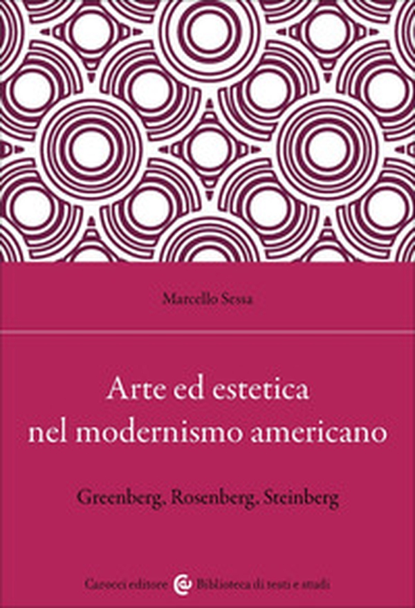 Arte ed estetica nel modernismo americano. Greenberg, Rosenberg, Steinberg - Librerie.coop Arte ed estetica nel modernismo americano. Greenberg, Rosenberg, Steinberg - Librerie.coop