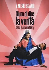 Giuro di dire la verità dalla A alla Zia Mary - Librerie.coop Giuro di dire la verità dalla A alla Zia Mary - Librerie.coop