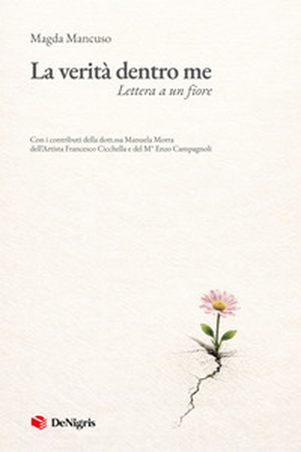 La verità dentro me. Lettera a un fiore - Librerie.coop