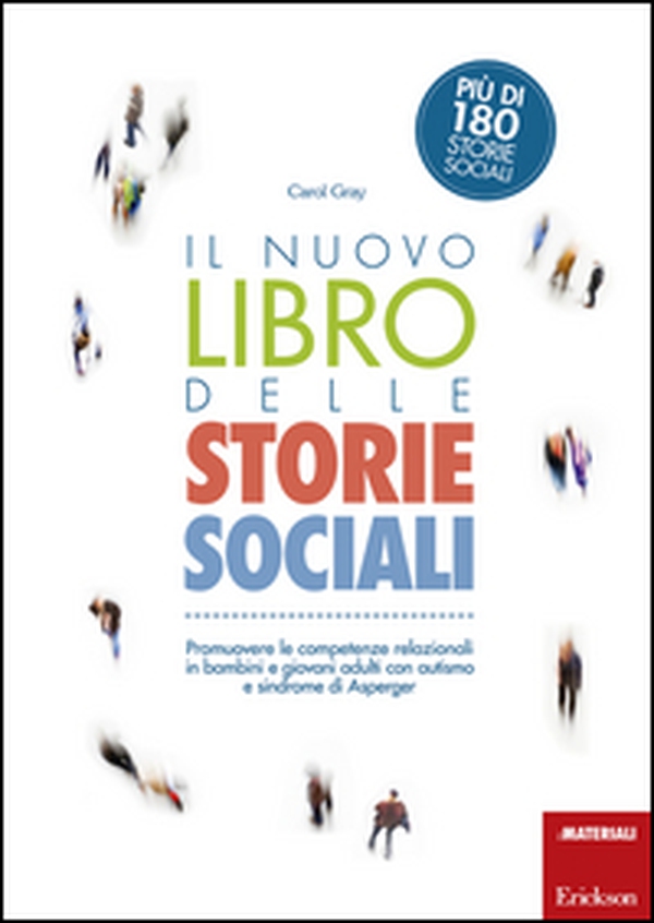 Il nuovo libro delle storie sociali. Promuovere le competenze relazionali in bambini e giovani adulti con autismo e sindrome di Asperger - Librerie.coop Il nuovo libro delle storie sociali. Promuovere le competenze relazionali in bambini e giovani adulti con autismo e sindrome di Asperger - Librerie.coop