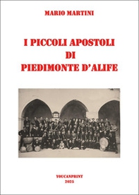 I piccoli apostoli di Piedimonte d'Alife - Librerie.coop
