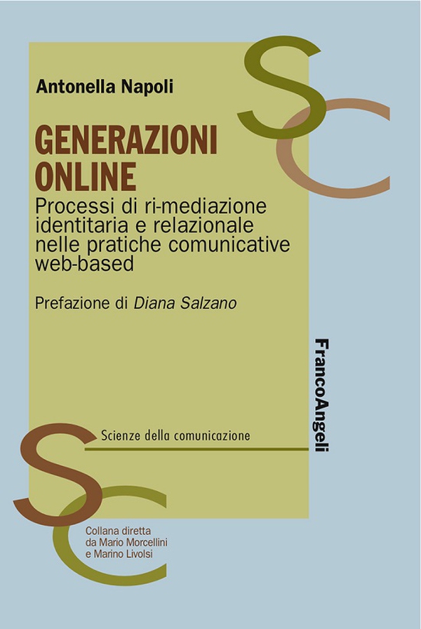 Generazioni online. Processi di ri-mediazione identitaria e relazionale nelle pratiche comunicative web-based - Librerie.coop Generazioni online. Processi di ri-mediazione identitaria e relazionale nelle pratiche comunicative web-based - Librerie.coop