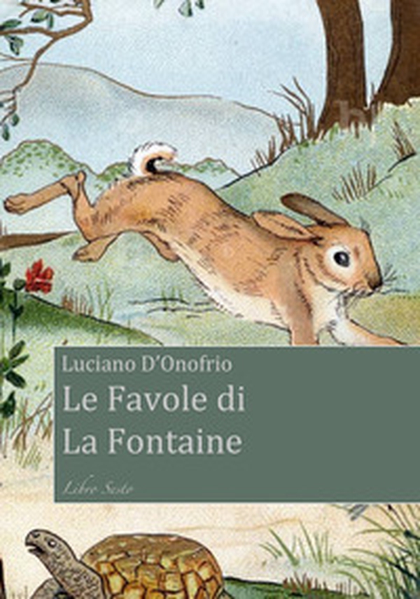 Le favole di La Fontaine. Libro Sesto - Librerie.coop