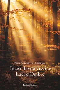 Incisi di vita vissuta. Luci e ombre - Librerie.coop