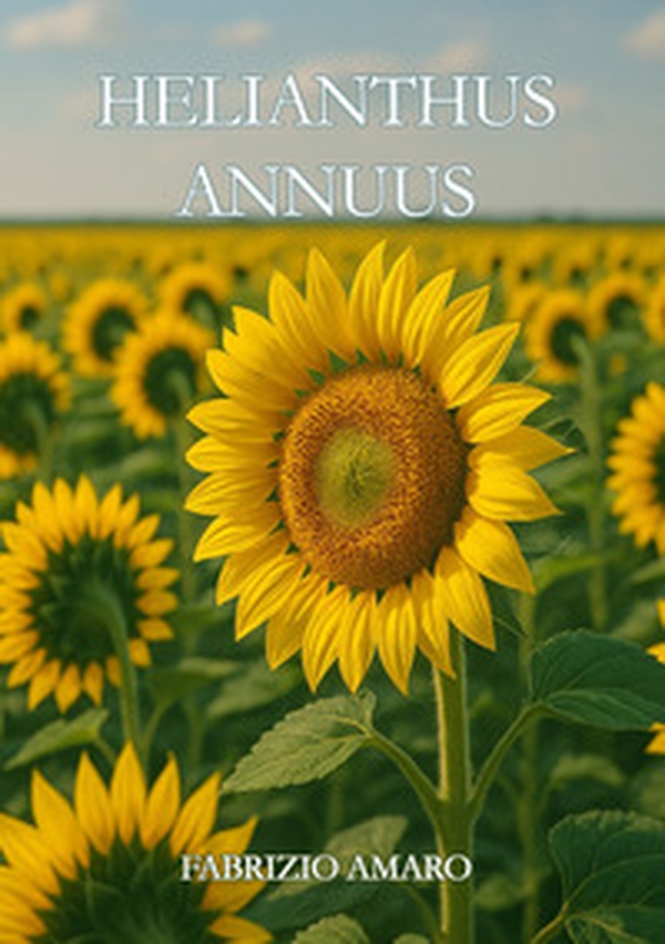 Helianthus Annuus - Librerie.coop Helianthus Annuus - Librerie.coop