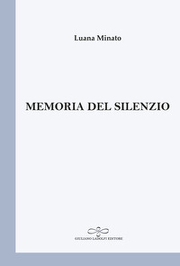 Memoria del silenzio - Librerie.coop Memoria del silenzio - Librerie.coop