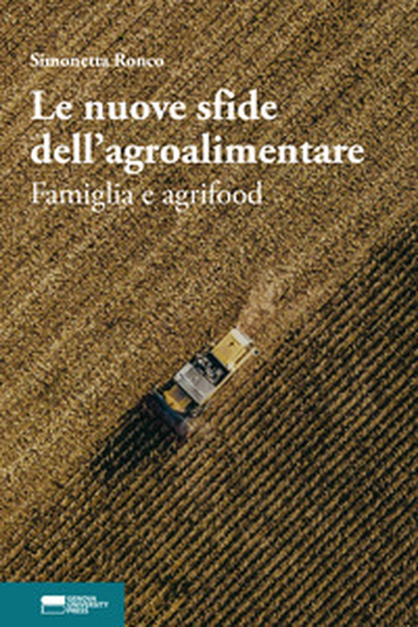 Le nuove sfide dell'agroalimentare. Famiglia e agrifood - Librerie.coop Le nuove sfide dell'agroalimentare. Famiglia e agrifood - Librerie.coop