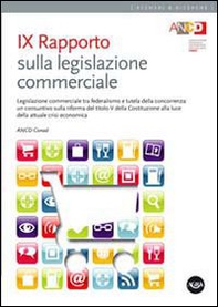 9° Rapporto sulla legislazione commerciale. Legislazione commerciale tra federalismo e tutela della concorrenza... - Librerie.coop