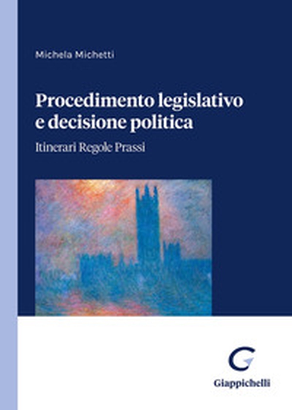 Procedimento legislativo e decisione politica. Itinerari regole prassi - Librerie.coop Procedimento legislativo e decisione politica. Itinerari regole prassi - Librerie.coop