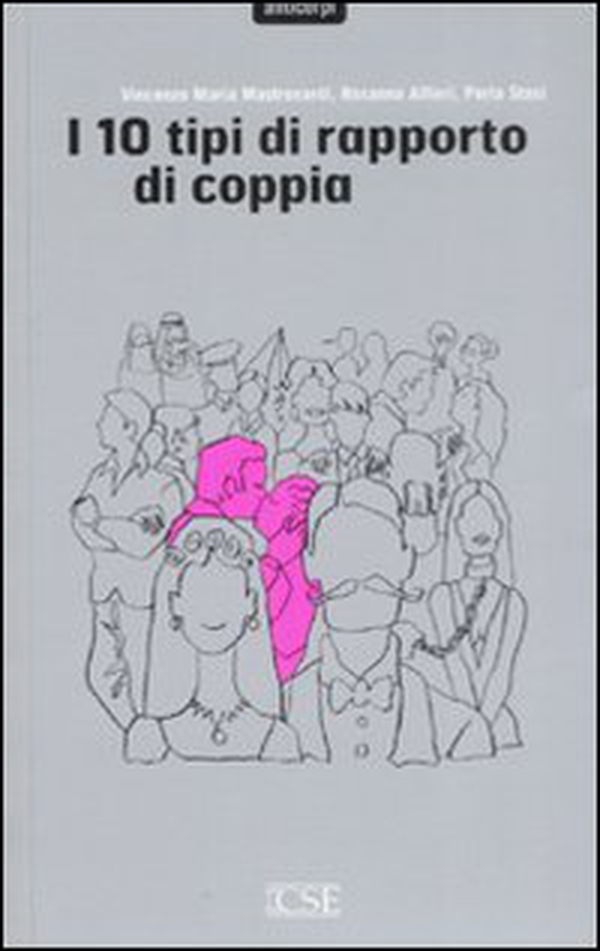 I dieci tipi di rapporto di coppia - Librerie.coop I dieci tipi di rapporto di coppia - Librerie.coop