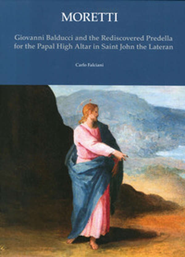 Giovanni Balducci. And the rediscovered predella for the papal high altar in Saint John the Lateran - Librerie.coop