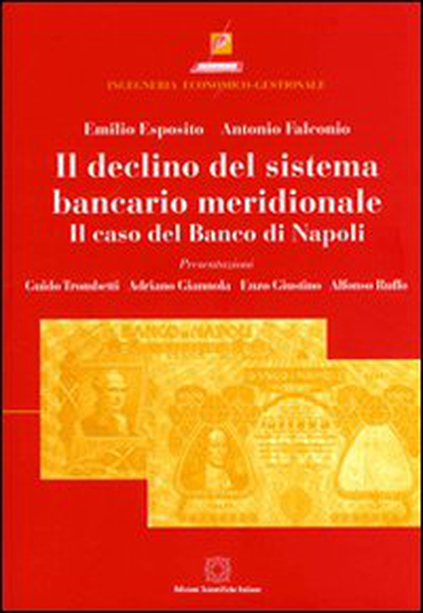 Il declino del sistema bancario meridionale. Il caso del Banco di Napoli - Librerie.coop Il declino del sistema bancario meridionale. Il caso del Banco di Napoli - Librerie.coop