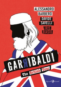 Garibaldi. The British tour - Librerie.coop
