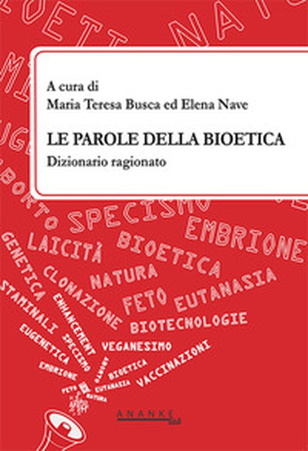 Le parole della bioetica. Dizionario ragionato - Librerie.coop Le parole della bioetica. Dizionario ragionato - Librerie.coop