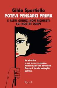 Potevi pensarci prima. E altri giudizi non richiesti sui nostri corpi - Librerie.coop