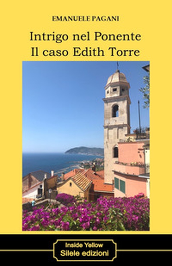 Intrigo nel ponente. Il caso Edith Torre - Librerie.coop Intrigo nel ponente. Il caso Edith Torre - Librerie.coop