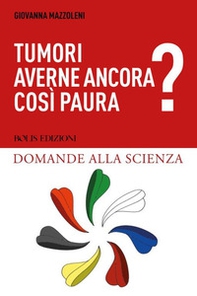Tumori. La paura può dare spazio alla fiducia nella scienza? - Librerie.coop