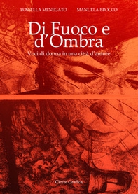 Di fuoco e d'ombra. Voci di donna in una città d'autore - Librerie.coop