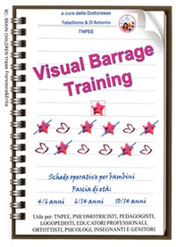 Visual barrage training. Schede operative per bambini dai 4 ai 14 anni - Librerie.coop