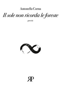 Il sole non ricorda le foreste - Librerie.coop