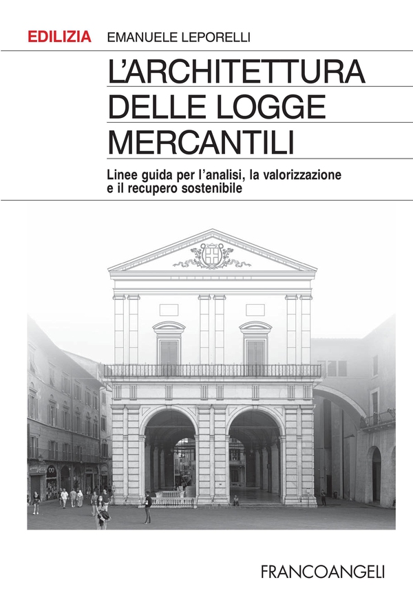 L'architettura delle logge mercantili - Librerie.coop L'architettura delle logge mercantili - Librerie.coop