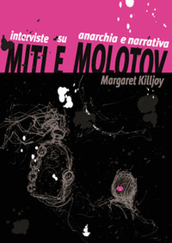 Miti e molotov. Interviste su anarchia e narrativa - Librerie.coop Miti e molotov. Interviste su anarchia e narrativa - Librerie.coop