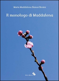 Il monologo di Maddalena - Librerie.coop