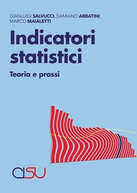 Indicatori statistici. Teoria e prassi - Librerie.coop