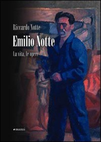 Emilio Notte. La vita, le opere - Librerie.coop