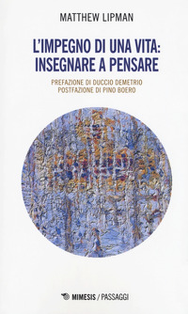 L'impegno di una vita: insegnare a pensare - Librerie.coop L'impegno di una vita: insegnare a pensare - Librerie.coop