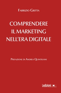 Comprendere il marketing nell'era digitale - Librerie.coop