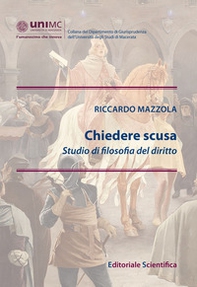 Chiedere scusa. Studio di filosofia del diritto - Librerie.coop