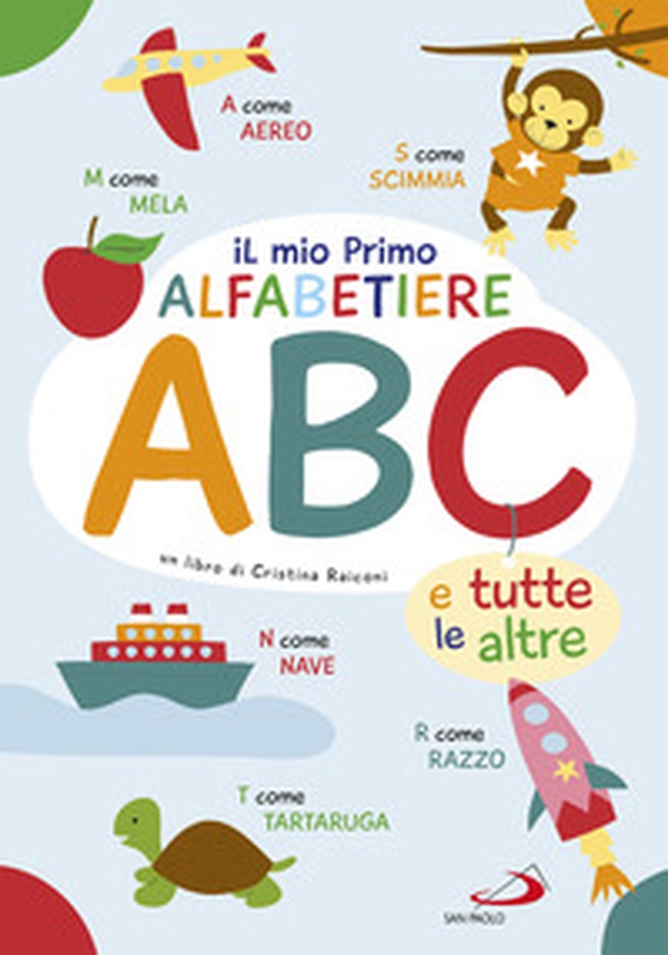Il primo alfabetiere ABC. e tutte le altre - Librerie.coop Il primo alfabetiere ABC. e tutte le altre - Librerie.coop