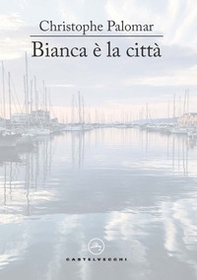 Bianca è la città - Librerie.coop Bianca è la città - Librerie.coop