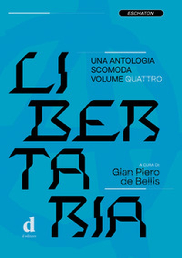 Libertaria. Una antologia scomoda - Vol. 4 - Librerie.coop Libertaria. Una antologia scomoda - Vol. 4 - Librerie.coop