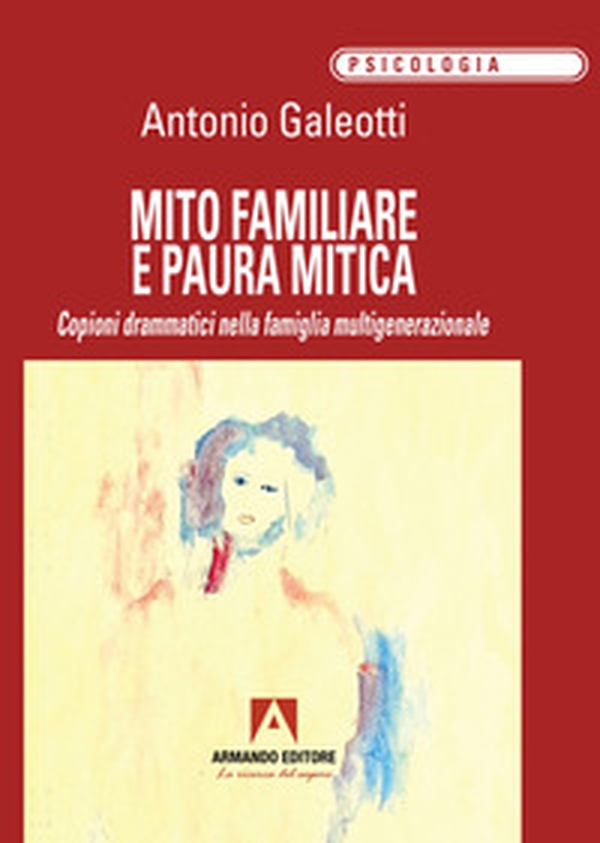 Mito familiare e paura mitica - Librerie.coop Mito familiare e paura mitica - Librerie.coop