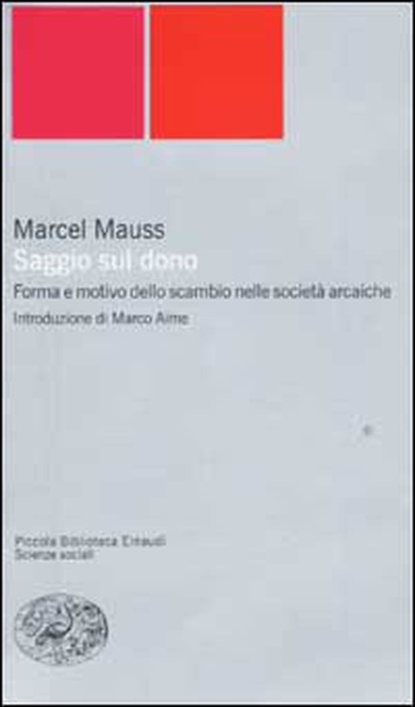 Saggio sul dono. Forma e motivo dello scambio nelle società arcaiche - Librerie.coop Saggio sul dono. Forma e motivo dello scambio nelle società arcaiche - Librerie.coop