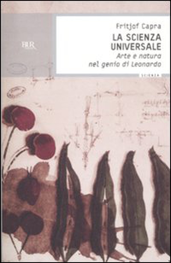 La scienza universale. Arte e natura nel genio di Leonardo - Librerie.coop La scienza universale. Arte e natura nel genio di Leonardo - Librerie.coop