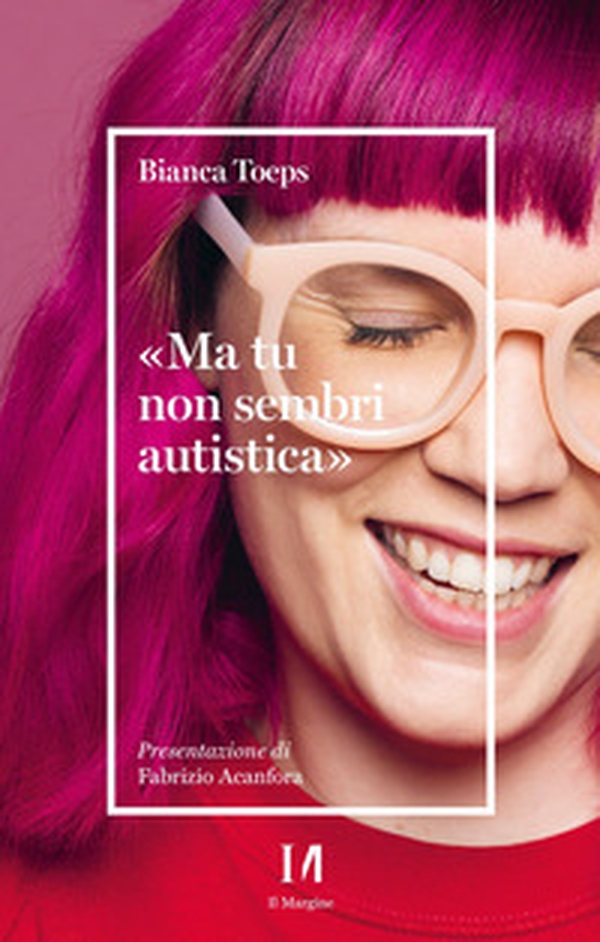 «Ma tu non sembri autistica» - Librerie.coop «Ma tu non sembri autistica» - Librerie.coop
