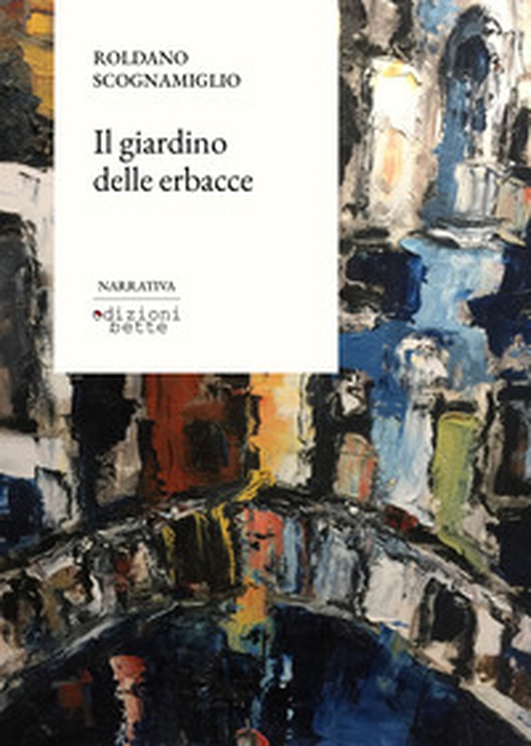 Il giardino delle erbacce - Librerie.coop Il giardino delle erbacce - Librerie.coop