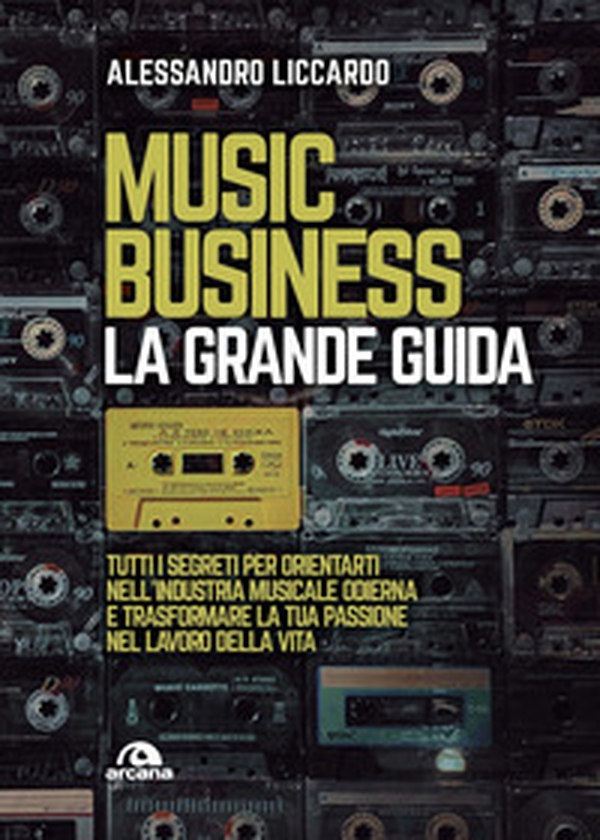 Music business. La grande guida - Librerie.coop Music business. La grande guida - Librerie.coop