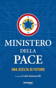 Ministero della pace. Una scelta di futuro - Librerie.coop Ministero della pace. Una scelta di futuro - Librerie.coop