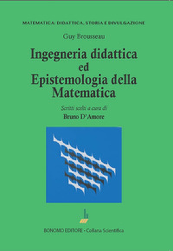 Ingegneria didattica ed epistemologia della matematica - Librerie.coop Ingegneria didattica ed epistemologia della matematica - Librerie.coop