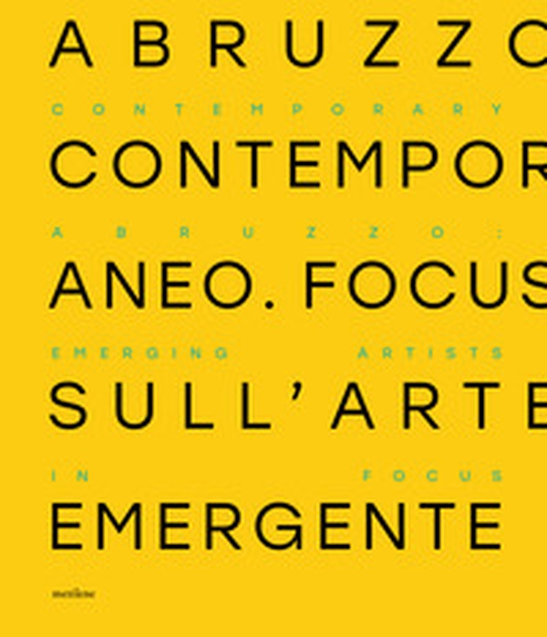 Abruzzo contemporaneo. Focus sull'arte emergente. Ediz. italiana e inglese - Librerie.coop Abruzzo contemporaneo. Focus sull'arte emergente. Ediz. italiana e inglese - Librerie.coop