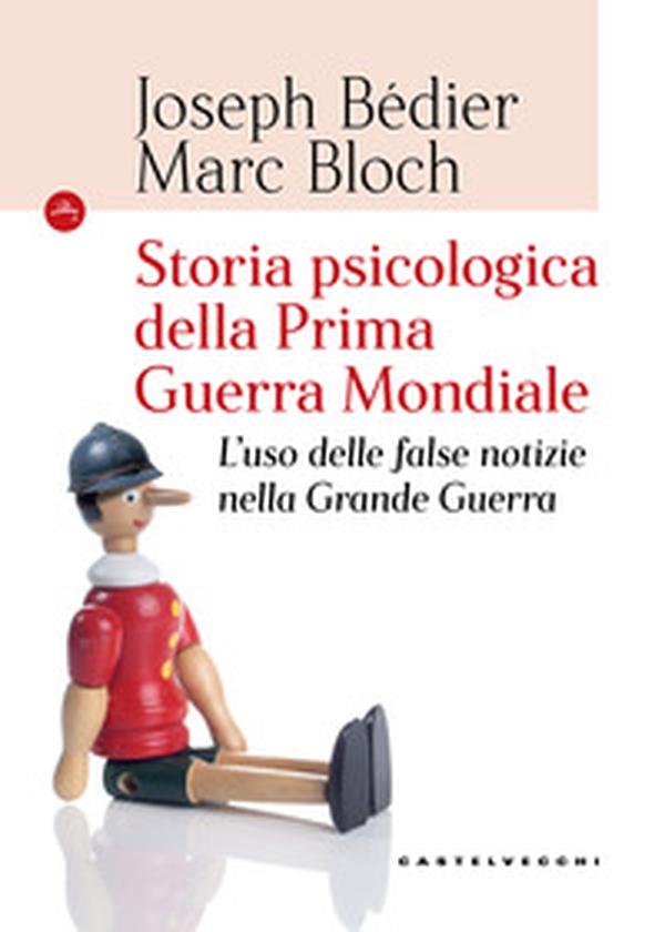 Storia psicologica della Prima Guerra Mondiale. L'uso delle false notizie nella Grande Guerra - Librerie.coop Storia psicologica della Prima Guerra Mondiale. L'uso delle false notizie nella Grande Guerra - Librerie.coop