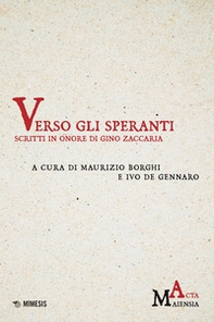 Verso gli speranti. Scritti in onore di Gino Zaccaria - Librerie.coop